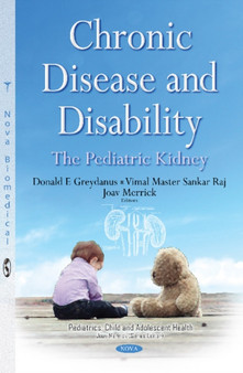 Chronic Disease & Disability : The Pediatric Kidney by Donald E MD Greydanus - Hardback