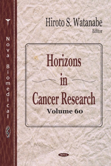 Horizons in Cancer Research : Volume 60 by Hiroto S Watanabe - Hardback