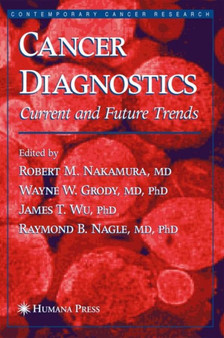 Cancer Diagnostics : Current and Future Trends by Robert M. Nakamura - Paperback