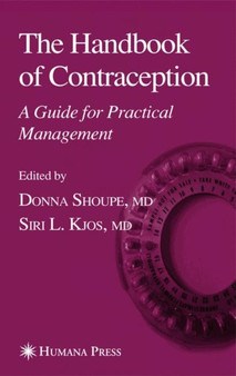 The Handbook of Contraception : A Guide for Practical Management by Donna Shoupe - Paperback