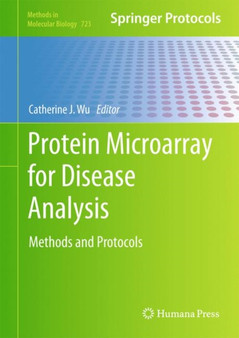 Protein Microarray for Disease Analysis : Methods and Protocols : 723 by Catherine J. Wu - Hardback