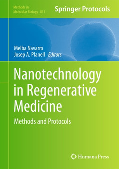 Nanotechnology in Regenerative Medicine : Methods and Protocols : 811 by Melba Navarro - Hardback
