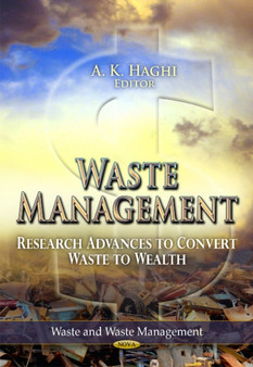 Waste Management : Research Advances to Convert Waste to Wealth by A K Haghi - Paperback