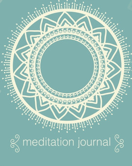 Meditation Journal : Mindfulness Reflection Notebook for Meditation Practice Inspiration by Alice Devon - Paperback