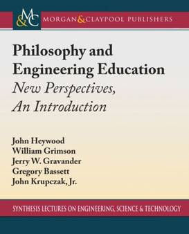 Philosophy and Engineering Education : New Perspectives, An Introduction by John Heywood - Hardback