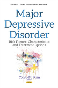 Major Depressive Disorder : Risk Factors, Characteristics & Treatment Options by Yong-Ku Kim - Hardback