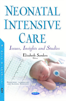 Neonatal Intensive Care : Issues, Insights & Studies by Elizabeth Sanders - Paperback