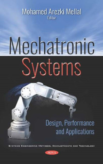 Mechatronic Systems : Design, Performance and Applications by Mohamed Arezki Mellal - Hardback