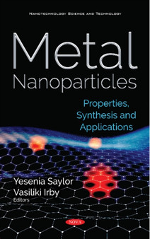 Metal Nanoparticles : Properties, Synthesis and Applications by Yesenia Saylor - Hardback