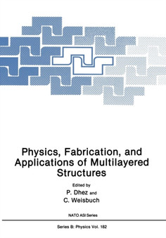 Physics, Fabrication, and Applications of Multilayered Structures : 182 by Claude Weisbuch - Paperback