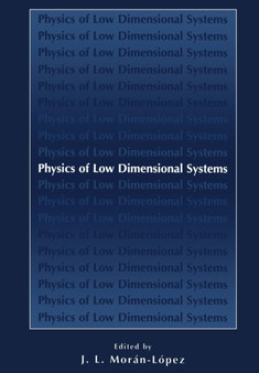 Physics of Low Dimensional Systems by J.L. Moran-Lopez - Paperback