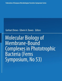 Molecular Biology of Membrane-Bound Complexes in Phototrophic Bacteria by Gerhart Drews - Paperback