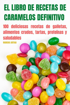 EL LIBRO DE RECETAS DE CARAMELOS DEFINITIVO