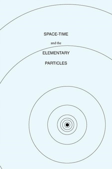 Space-Time and the Elementary Particles by Glen Schrank - Paperback