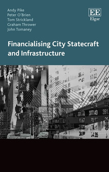 Financialising City Statecraft and Infrastructure by Andy Pike - Hardback