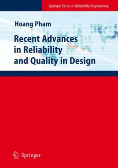 Recent Advances in Reliability and Quality in Design by Hoang Pham - Hardback