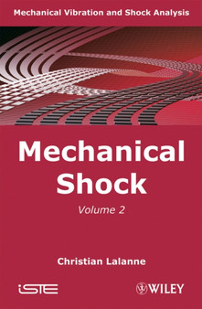 Mechanical Vibration and Shock : Mechanical Shock by Christian Lalanne - Hardback