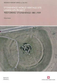 'Restoring' Stonehenge 1881-1939 : Stonehenge World Heritage Site Landscape Project by Martyn Barber - Paperback