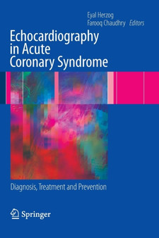 Echocardiography in Acute Coronary Syndrome : Diagnosis, Treatment and Prevention by Eyal Herzog - Paperback