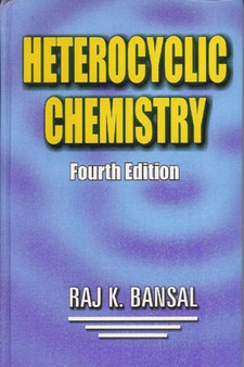 Heterocyclic Chemistry 4E by Prof Raj Bansal - Hardback