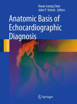Anatomic Basis of Echocardiographic Diagnosis by Kwan-Leung Chan - Hardback