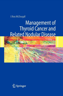 Management of Thyroid Cancer and Related Nodular Disease by I.Ross McDougall - Hardback