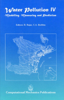Water Pollution: Modelling, Measuring and Prediction : International Conference 4th by R. Rajar - Hardback