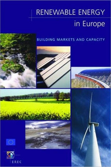 Renewable Energy in Europe : Building Markets and Capacity by European Renewable Energy Council - Paperback