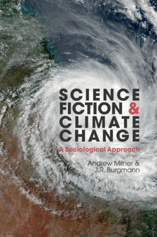 Science Fiction and Climate Change : A Sociological Approach : 63 by Andrew) Milner - Hardback