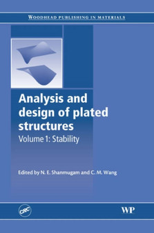 Analysis and Design of Plated Structures : Stability Volume 1 : 2 by N.E. Shanmugam - Hardback