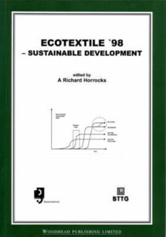 Ecotextile '98 : Sustainable Development by A.Richard Horrocks - Paperback