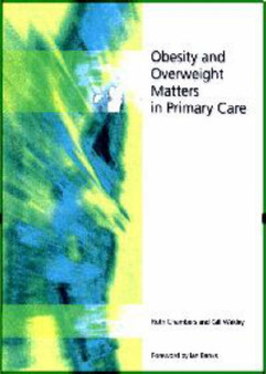 Obesity and Overweight Matters in Primary Care by Ruth Chambers - Paperback