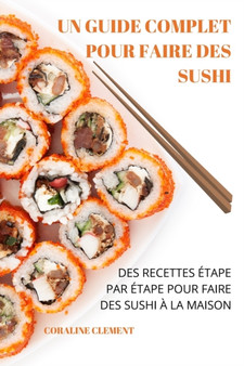 Un Guide Complet Pour Faire Des Sushi