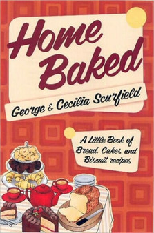 Home Baked : A Little Book of Bread, Cake and Biscuit Recipes