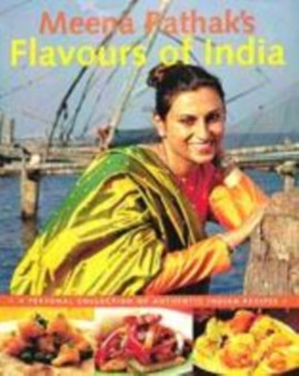 MEENA PATHAKS FLAVOURS OF INDIA