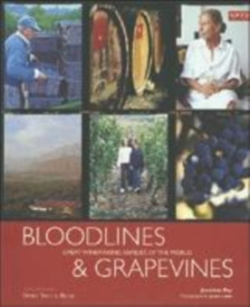 Bloodlines and Grapevines : Great Winemaking Families of The World