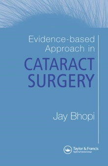 Evidence-based Approach in Cataract Surgery by Jay Bhopi - Hardback