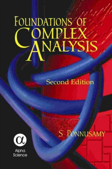Foundations of Complex Analysis by S. Ponnusamy - Hardback