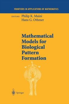 Mathematical Models for Biological Pattern Formation : 121 by Philip K. Maini - Paperback