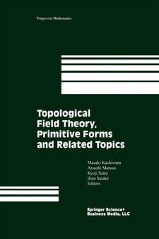 Topological Field Theory, Primitive Forms and Related Topics : 160 by A. Kashiwara - Paperback