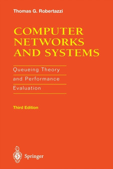 Computer Networks and Systems : Queueing Theory and Performance Evaluation by Thomas G. Robertazzi - Paperback