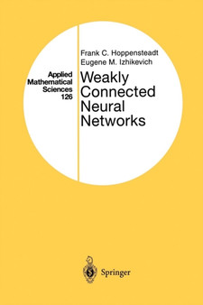 Weakly Connected Neural Networks : 126 by Frank C. Hoppensteadt - Paperback