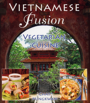 Vietnamese Fusion : Vegetarian Cuisine