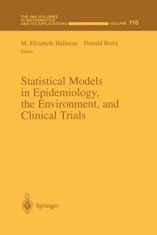 Statistical Models in Epidemiology, the Environment, and Clinical Trials : 116 by M.Elizabeth Halloran - Paperback