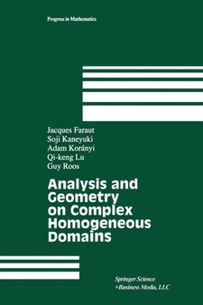 Analysis and Geometry on Complex Homogeneous Domains : 185 by Jacques Faraut - Paperback