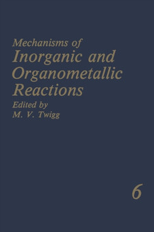 Mechanisms of Inorganic and Organometallic Reactions : Volume 6 by M.V. Twigg - Paperback