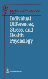 Individual Differences, Stress, and Health Psychology by Michel P. Janisse - Paperback