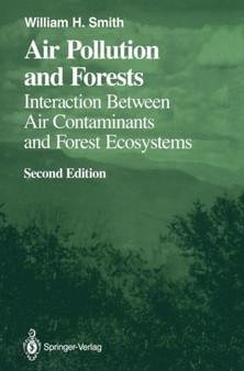 Air Pollution and Forests : Interactions between Air Contaminants and Forest Ecosystems by William H. Smith - Paperback