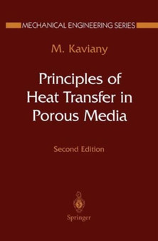 Principles of Heat Transfer in Porous Media by Maasoud Kaviany - Paperback