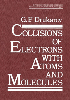 Collisions of Electrons with Atoms and Molecules by G.F. Drukarev - Paperback